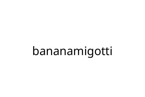 bananamigotti