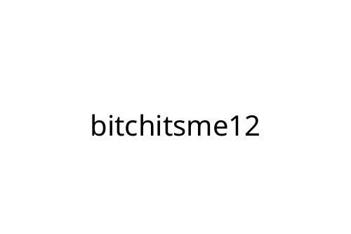 bitchitsme12