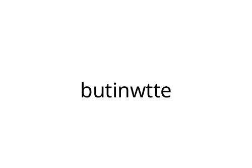 butinwtte