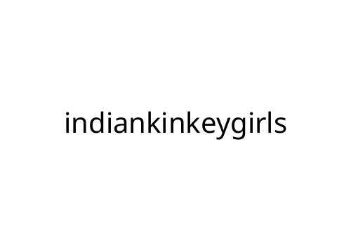indiankinkeygirls