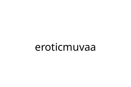 eroticmuvaa