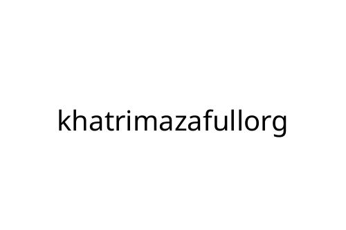 khatrimazafullorg