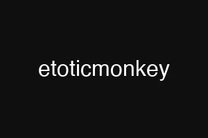 etoticmonkey