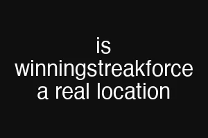 is winningstreakforce a real location