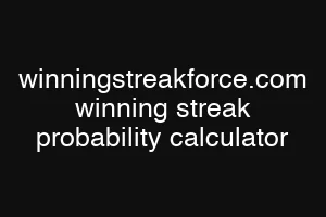winningstreakforce.com winning streak probability calculator